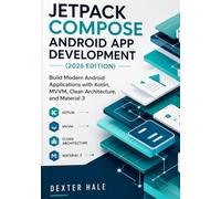 Jetpack Compose Android App Development (2026 Edition): Build Modern Android Applications with Kotlin, MVVM, Clean Architecture, and Material 3