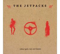 Jetpacks,the - About Girls,Cars and Booze [Import]