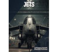 Jets Photo Book: Aircraft Photography Featuring High-Powered Jets | Perfect Gift For Aviation Enthusiasts And Plane Spotters