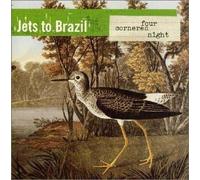 Jets to Brazil - Four Cornered Night