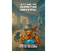 Jett and the Quantum Universe (Quantum Tails)