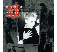 Jett, Joan & the Blackhearts - Fit to Be Tied [Great Hits By]