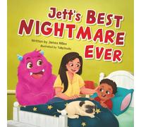 Jett’s Best Nightmare Ever (The World Through the Eyes of Jett)