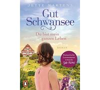 Jette Martens Gut Schwansee - Du bist mein ganzes Leben: Roman. De (Tapa blanda)