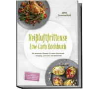 Jette Sommerfel Heißluftfritteuse Low-Carb Kochbuch: Die leckerste (Tapa blanda)