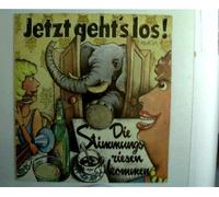 Jetzt geht's los - Die Stimmungsriesen kommen, z.B. Jetzt kommt dein Süßer, Heut' wird gefeiert u.v.m.,