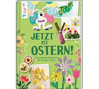 Jetzt ist Ostern!: Frühlingshafte Bastelideen für die ganze Familie