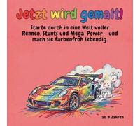 Jetzt wird gemalt! - Fahrzeuge: Ein Malbuch mit Rennautos, Monstertrucks, Motorädern und vieles mehr. Für Kinder ab 4 Jahren.