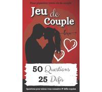Jeu de Couple: Questions et Défis pour Pimenter votre Vie de Couple | Cadeau Original pour Saint Valentin, Mariage, Anniversaire…| Adultes Coquins qui ... et 25 défis pour des soirées hot en couple
