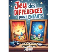 Jeu des 5 Différences pour Enfants - Le Vaisseau des Mondes Fantastiques: Livre d'Activités Cherche et Trouve | 49 Puzzles Colorés de l'Espace, ... l'Observation et la Concentration dès 6 ans