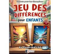 Jeu des Différences pour Enfants - Au Supermarché: 50 Puzzles Colorés pour les Super Détectives | Cherche et Trouve les 5 Erreurs | Mode Challenge ... pour Enfants : Es-tu un Super Détective ?)