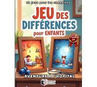 Jeu des Différences pour Enfants - Aventure à l'Hôpital: 50 Puzzles Colorés Cherche et Trouve les 5 Erreurs | Livre d'Observation Docteur et Médecine ... pour Enfants : Es-tu un Super Détective ?)