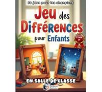 Jeu des Différences pour Enfants - En Salle de Classe: 50 Puzzles Colorés et Jeux d'Observation pour Garçons et Filles - Mode Challenge avec Suivi des ... pour Enfants : Es-tu un Super Détective ?)