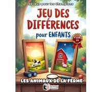 Jeu des Différences pour Enfants - Les Animaux de la Ferme: 50 Puzzles Colorés pour les Super Détectives | Livre d'Observation Cherche et Trouve les 5 ... pour Enfants : Es-tu un Super Détective ?)