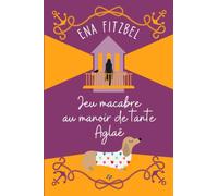 Jeu macabre au manoir de tante Aglaé: Un cosy mystery en Bretagne: 3 (Enquêtes au manoir de tante Aglaé)