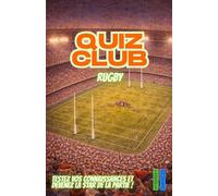 Jeu Quiz Club Rugby : 150 questions incontournables pour tester vos connaissances: 150 questions et réponses pour jouer, apprendre et s'amuser - Idéal pour soirées, familles, amis et voyages