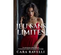 Jeu Sans Limites: Un regard, une promesse. Et un week-end sans limites. (Passions Interdites)