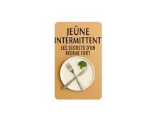 Jeûne Intermittent: Les secrets d’un régime fort