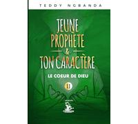 JEUNE PROPHÈTE ET TON CARACTÈRE: LE COEUR DE DIEU