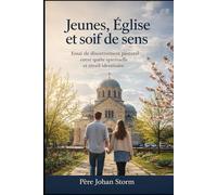 Jeunes, Église et soif de sens: Essai de discernement pastoral entre quête spirituelle et réveil identitaire
