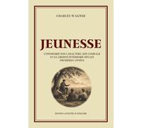 JEUNESSE - Construire son caractère, son courage et sa liberté intérieure dès les premières années - Édition annotée: Formation du caractère, ... mentale, force morale et sagesse stoicienne