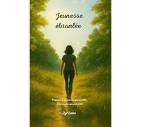 Jeunesse ébranlée: Poèmes d'un passé qui vacille, d'un coeur qui persiste