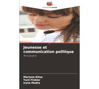 Jeunesse et communication politique: Monographie