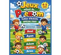 Jeux autour du prénom: Cahier d'activités grande section spécial foot