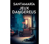 Jeux dangereux: Un thriller psychologique haletant : Une enquête de Toni Galán (Mystère, suspense et secrets de famille): 3