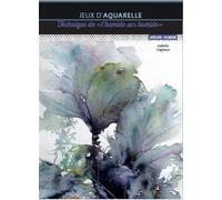 Jeux d'aquarelle: Technique de "l'humide sur humide"