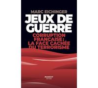 Jeux de guerre: Corruption français : la face cachée du terrorisme