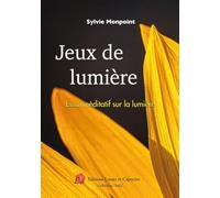 Jeux de lumière: Essai méditatif sur la lumière (Sofia)