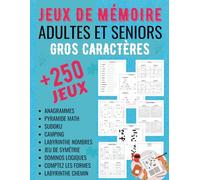 Jeux de Mémoire pour les Adultes et Seniors: +250 Jeux de mémoire stimulants, Éveillez votre esprit avec des défis adaptés et divertissants, Des jeux ... comme ANAGRAMMES, SUDOKU et LABYRINTHES