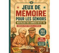 Jeux de mémoire pour les seniors - Nostalgie des années 60 et 70: Exercices pour stimuler le cerveau : mots mêlés, logique, observation et jeux de lettres - Gros caractères, solutions incluses
