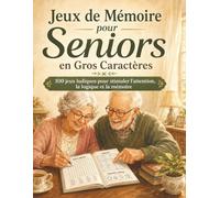 Jeux de Mémoire pour Seniors en Gros Caractères: Cahier d’activités senior avec jeux de logique, observation, langage et calcul simple - grand format pour entretenir l’esprit au quotidien