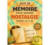 Jeux de mémoire pour Séniors. Nostalgie des années 50 à 90. Grand format.: Cahier d’activités en gros caractères : quiz rétro, mots mêlés et jeux de réflexion - Idée cadeau pour mamie et papy