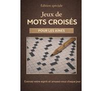 Jeux de Mots Croisés: Détente et Mémoire - Édition Spéciale Seniors