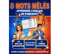 Jeux de Mots Mêlés Anglais Débutant: Mots Mêlés Junior 10-14 ans : 50+ grilles faciles pour débutants | Apprendre en s’amusant avec traduction | Jeux ... Mémoire et concentration | Solutions incluses