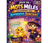 Jeux de Mots Mêlés - L'Académie des Apprentis Sorciers: Livre de jeux éducatifs pour enfants de 6 à 8 ans, 28 missions magiques, activités sans écran