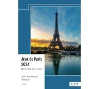 Jeux de Paris 2024: De l'ombre à la lumière