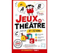 JEUX DE THÉÂTRE ENFANTS: 20 jeux de théâtre pour enfants : exercices d’improvisation, expression orale, confiance en soi et ateliers théâtre prêts à ... JEUNESSE - Sous les projecteurs (8-14 ans))