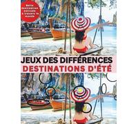 Jeux Des Différences: Destinations D'été-Découvrez de Magnifiques Destinations Estivales à Travers le Monde (Jeux Des Différences. Destinations De Vacances)