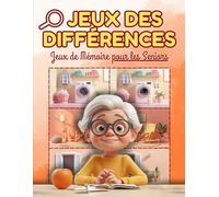 Jeux des Différences - Jeux de Mémoire pour Seniors et Adultes: Puzzles Illustrés en Grand Format avec des Différences Faciles à Repérer pour ... et l’Entraînement Cognitif pour la Détente