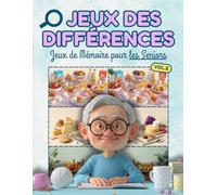 Jeux des Différences - Jeux de Mémoire pour Seniors et Adultes (Vol.2): Puzzles Illustrés en Grand Format avec des Différences Faciles à Repérer pour ... et l’Entraînement Cognitif pour la Détente