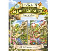 Jeux des différences : Maisons de campagne: 500 différences à trouver dans 50 scènes chaleureuses et apaisantes pour adultes et seniors (Les Jeux des Différences Ultimes pour Adultes)