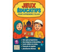 Jeux Educatifs pour Apprendre l’Islam: Grand livre d'activités islamiques pour enfant musulman de 7 à 14 ans : quiz, énigmes, mots mêlés, challenges. Plus plusieurs bonus à découvrir