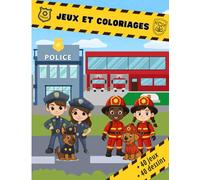 Jeux et Coloriages: Policiers & pompiers
