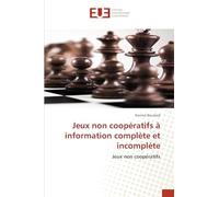 Jeux non coopératifs à information complète et incomplète: Jeux non coopératifs