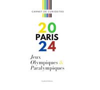 Jeux Olympiques et Paralympiques Paris 2024. JOP 2024 - Carnet de curiosités