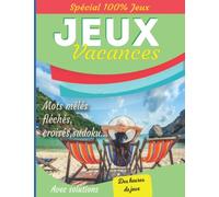 Jeux vacances: Cahier d'activités et jeux de logique et de mémoire, spécial 100% jeux , Livre Multijeux pour adultes et séniors , Livre d'exercices ... Meles, mots fléchés ,mots croisés, labyrinthe